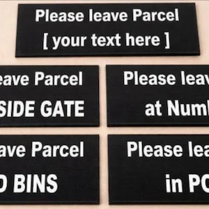 Please Leave Parcel Door Sign - 12 Colour Options - FREE DELIVERY
