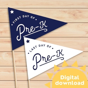 May include: Two pennant flags with blue and white backgrounds. The top flag says "FIRST DAY OF. Pre-K" in white text. The bottom flag says "LAST DAY OF. Pre-K" in black text. A yellow sun with the text "Digital download" is in the bottom right corner.