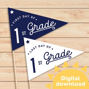 May include: Two blue and white pennant flags with a star and the text "• FIRST DAY OF. 1ST Grade" and "• LAST DAY OF. 1ST Grade" on a wood background. A yellow sun with the text "Digital download" is in the bottom right corner.
