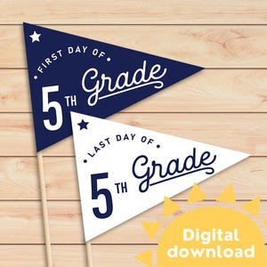 May include: Two blue and white pennant flags with the text "FIRST DAY OF. 5TH Grade" and "LAST DAY OF. 5TH Grade" on a wood background. The text is in a white and blue script font. The flags are on wooden sticks. The image also includes the text "Digital download" in yellow.