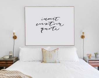 Custom Quote Print | Custom Wall Art | Custom Printable Quote | Custom Calligraphy Print | DIGITAL DOWNLOAD