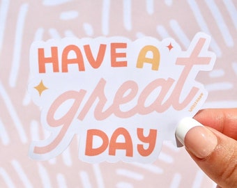passez une bonne journée | 3 x 2,5 po. | autocollants brillants | autocollants hydroflask | autocollants pour ordinateur portable | citations autocollants