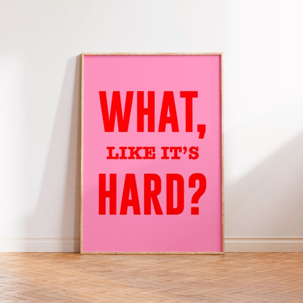 What Like It's Hard Print, Office Wall Decor, Funny Feminist Girls Rule Quote Poster, Law School Gift, Women In Law Poster Print, Elle Woods