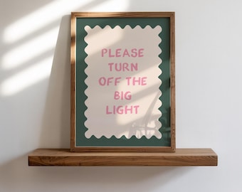 Please Turn Off The Big Light Print, Funny Quote Phrase Saying Poster, Unframed, Family Home Decor, Pink Green Typography Print