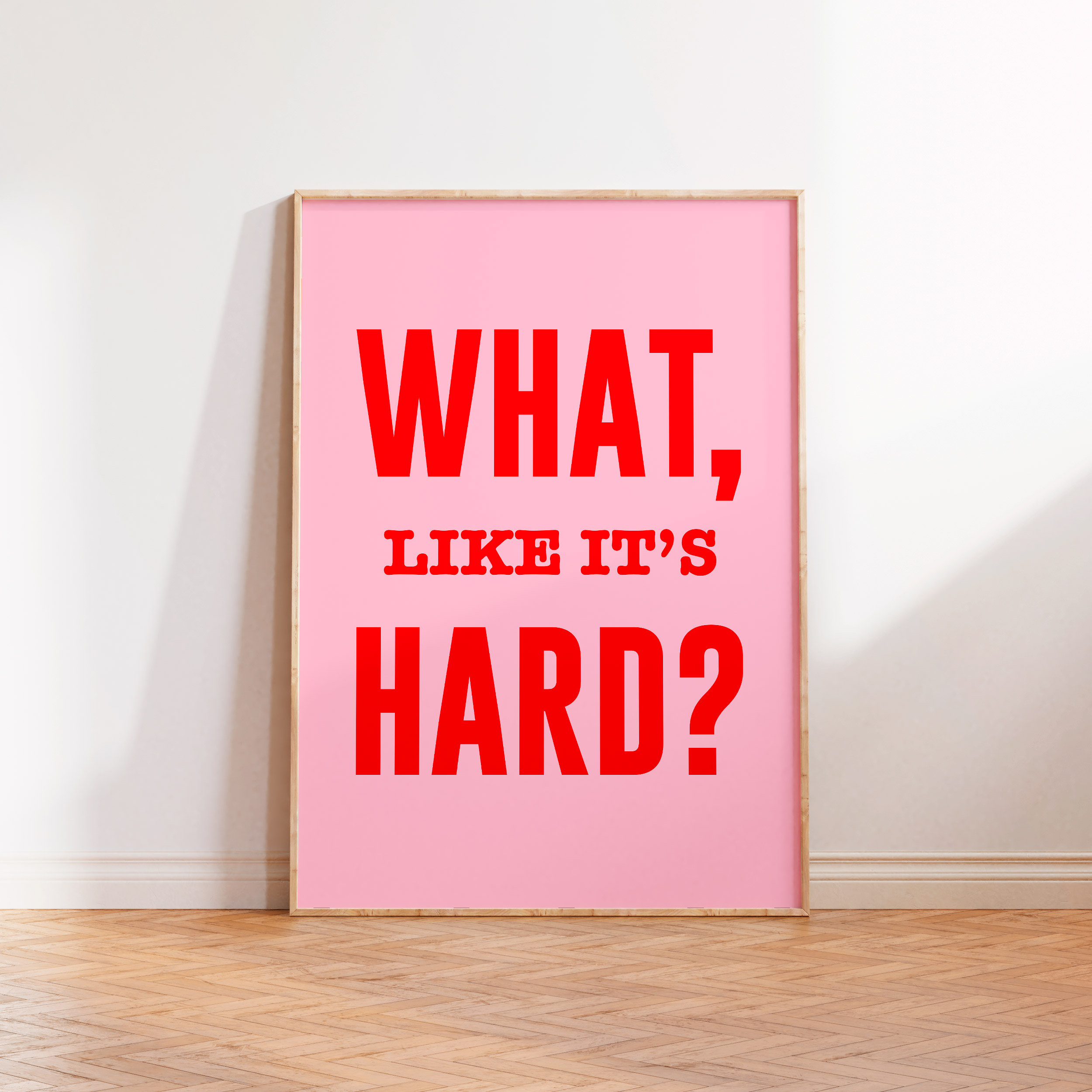 What Like It's Hard, Legally Blonde Quote, Elle Woods, Film Movie, 90s Pink  Print, A3 A4 A5, Alt Room Decor, Gift, Feminist, Empower Women - Etsy, image size:2500x2500