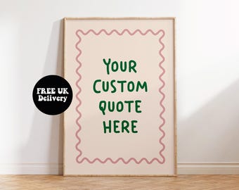 Custom Text Print, Your Quote Here, Create Your Own Wall Art, Unframed Personalised Wavy Border Typography Print, Pink Green Home Decor Gift