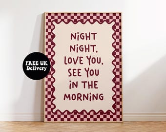 Night Night Love You See You In The Morning Print, Pink Red Burgundy Home Decor, Unframed A5 A4 A3 A2 A1 Typography Bedroom Decor Wall Art