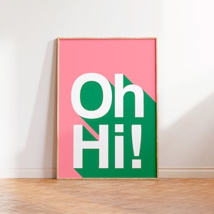 Oh Hi Typografie Wand Kunst Druck, ungerahmt A5 A4 A3 Bold Poster, Text Zitat Print, Willkommen Typ Grafik, Galerie Wand Bold Fun Flur Decor