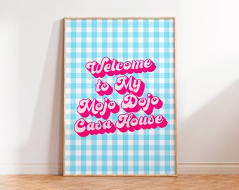 Welcome to My Mojo Dojo Casa House Typography Wall Art Print, Barbie Quote  Inspired Print, A5 A4 A3 Movie Film Quote Poster, Pink Prints 