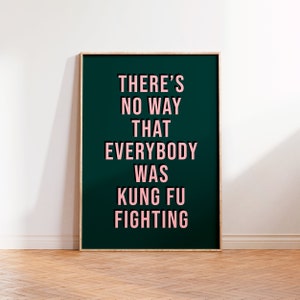 Stampa con citazione divertente sul combattimento di Kung Fu, parete della galleria, stampe di poster musicali, testi di canzoni da parete, stampa senza cornice A5 A4 A3, stampa tipografica rosa immagine 5