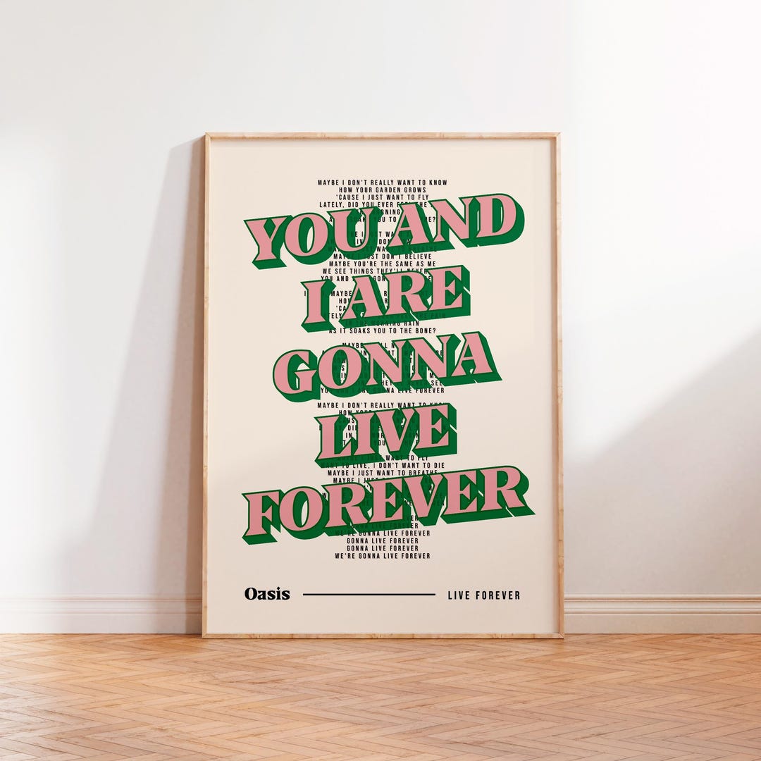 Live Forever Oasis Inspired Art Print, Oasis Wall Art, Gonna Live