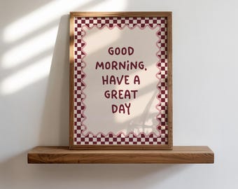 Good Morning Have a Great Day Wall Art Print, Typography Poster, Burgundy and Pink Bedroom Decor, Unframed