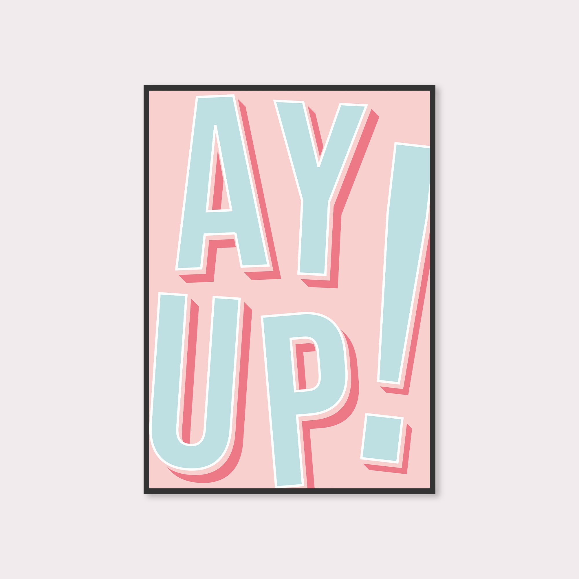 Ay Up Ey Up Wall Art Print Unframed A5 A4 A3 Poster Gallery Etsy