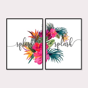 SPLISH SPLASH Stampa artistica da parete per bagno Set di 2, Stampa floreale tropicale, Stampa artistica con citazioni e detti per il bagno, Arredamento per il bagno, Targa per il bagno