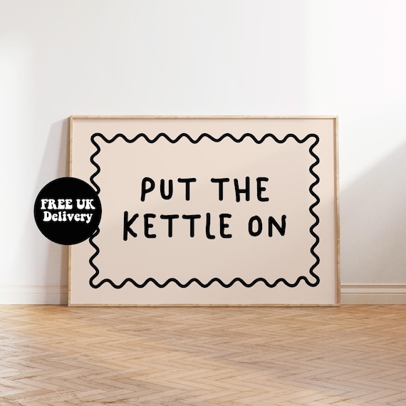 PUT The Kettle On Quote Wall Art Print, Unframed Bold Black Text Beige, Kitchen Dining Room Decor, Tea Coffee Lover Gift