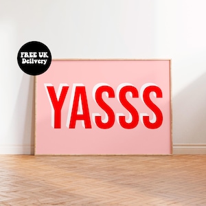 Yasss Typography Wall Print, Yas Queen Quote Wall Art, Pink Print, Home Decor, Trendy Wall Art Print, Unframed A5 A4 A3 Gallery Wall Poster