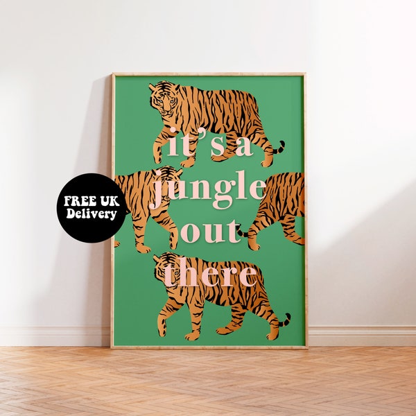 It's A Jungle Out There Typography Wall Art Print, Wild Animal Tiger Big Cat Print, Quote Print, Unframed A5 A4 A3 Poster Gallery Wall Decor