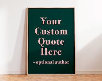 Könnte beinhalten: Ein gerahmtes Poster mit dunkelgrünem Hintergrund und weißem Text, der "Your Custom Quote Here - optional author" lautet.