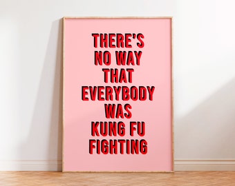 Kung Fu Fighting Funny Quote Print, Gallery Wall, Music Posters Prints, Song Lyrics Wall Art, Unframed A5 A4 A3 Print, Pink Typography Print