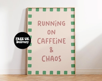 Running On Caffeine & Chaos Print, Funny Quote Print, Coffee Lover Gift, Kitchen Wall Decor, Family Mum Dad Parents Home Print, Unframed