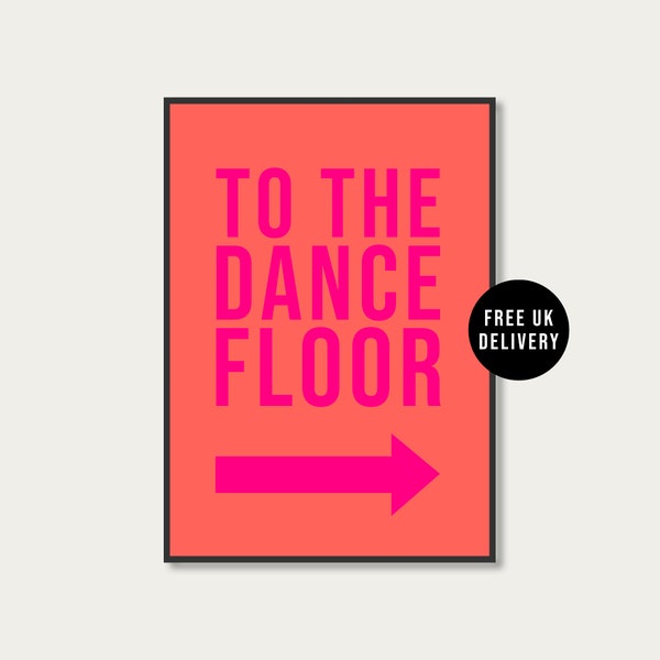 To The Dance Floor Typography Print, To The Disco, Fun Disco Party Decor, Quote Print, Dance Floor Boogie Print, Unframed A5 A4 A3 Poster