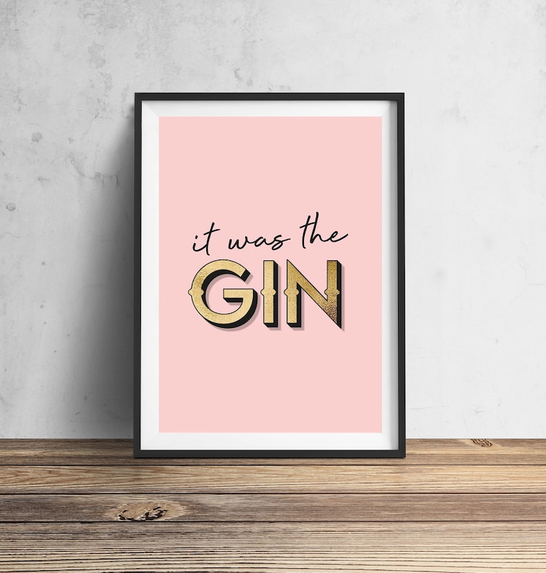 It Was The Gin Wall Art Print, Gin Gifts For Her, Kitchen Decor, Gin Home Bar Print, Pink Print Gold Foil Effect, Unframed A5 A4 A3 Poster image 1