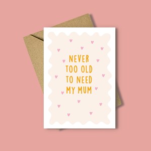 Tarjeta del Día de la Madre, Nunca demasiado viejo para necesitar a mi mamá, Corazones, Te amo mamá, Regalo del Día de las Madres, Mejor Mamá, Primer Día de las Madres, Tarjeta A6