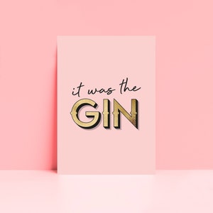 It Was The Gin Wall Art Print, Gin Gifts For Her, Kitchen Decor, Gin Home Bar Print, Pink Print Gold Foil Effect, Unframed A5 A4 A3 Poster image 3