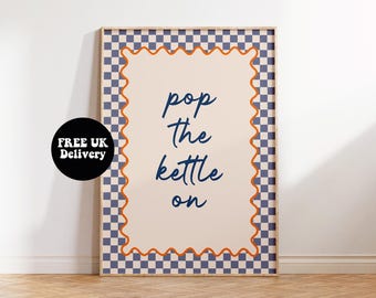 Pop The Kettle On Print, Typography Print, Unframed A0 A1 A2 A3 A4 A5 Kitchen Decor, Blue Orange Aesthetic, Tea Coffee Caffeine Lover Gift