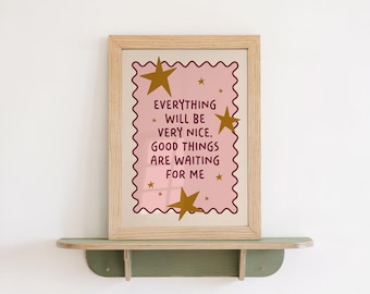 Everything Will Be Nice Good Things Are Waiting For Me Print, Unframed Poster, Positivity Wall Art, Pink Prints, Bedroom Decor Aesthetic