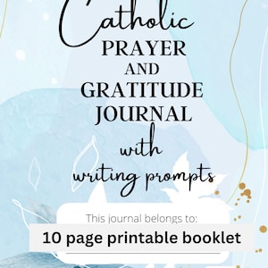 Catholic Prayer and Gratitude Journal with Writing Prompt 10 page Printable Booklet