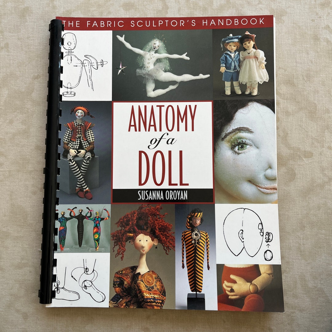 Anatomy of a Doll by Susanna Oroyan, the Fabric Sculptor's Handbook