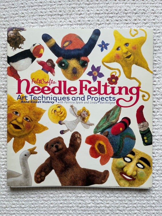 Felt Crafts Needle Felting Book, Art Techniques and Projects by Anne Inset  Vickery, Autographed Copy, Pre Owned Book 