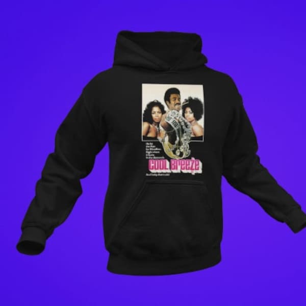 Cool Breeze 1972 Blaxploitation Movie Hoodie H942