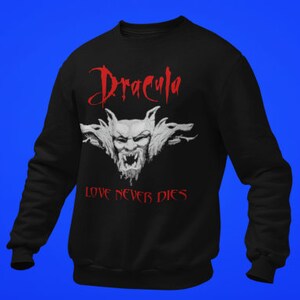 Dracula Bram Stoker Love Never Dies Vampire Horror Movie Crewneck Sweatshirt 1265