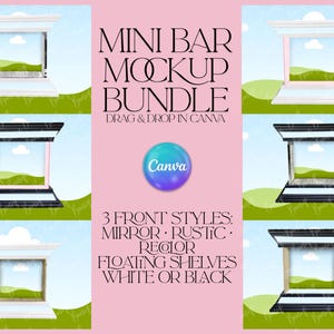 May include: A digital mockup bundle featuring mini bar designs. The image showcases three front styles: mirror, rustic, and decor, with floating shelves in white or black. The text "MINI BAR MOCKUP BUNDLE" is displayed, along with "DRAG & DROP IN CANVA".