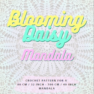 Puede incluir: Patr&oacute;n de crochet para un Mandala de Margarita Floreciente, un dise&ntilde;o de crochet con fondo blanco y un t&iacute;tulo colorido. El patr&oacute;n es para un mandala de 80 cm o 100 cm.