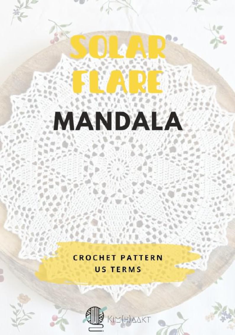 May include: A white crocheted doily with a circular, intricate, star-like pattern. The text reads SOLAR FLARE MANDALA, CROCHET PATTERN US TERMS, and KIM(H)AAKT. The design features a central point with radiating geometric stitches.
