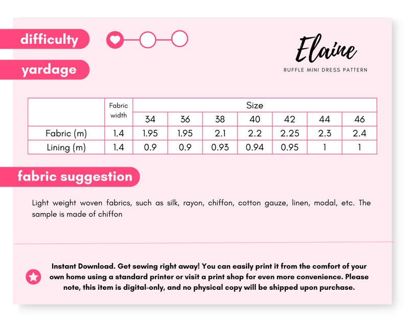 May include: A chart showing the yardage needed for a ruffle mini dress pattern called "Elaine". The chart shows the fabric and lining yardage needed for sizes 34 to 46. The fabric suggestion is for light weight woven fabrics such as silk, rayon, chiffon, cotton gauze, linen, modal, etc. The sample is made of chiffon.