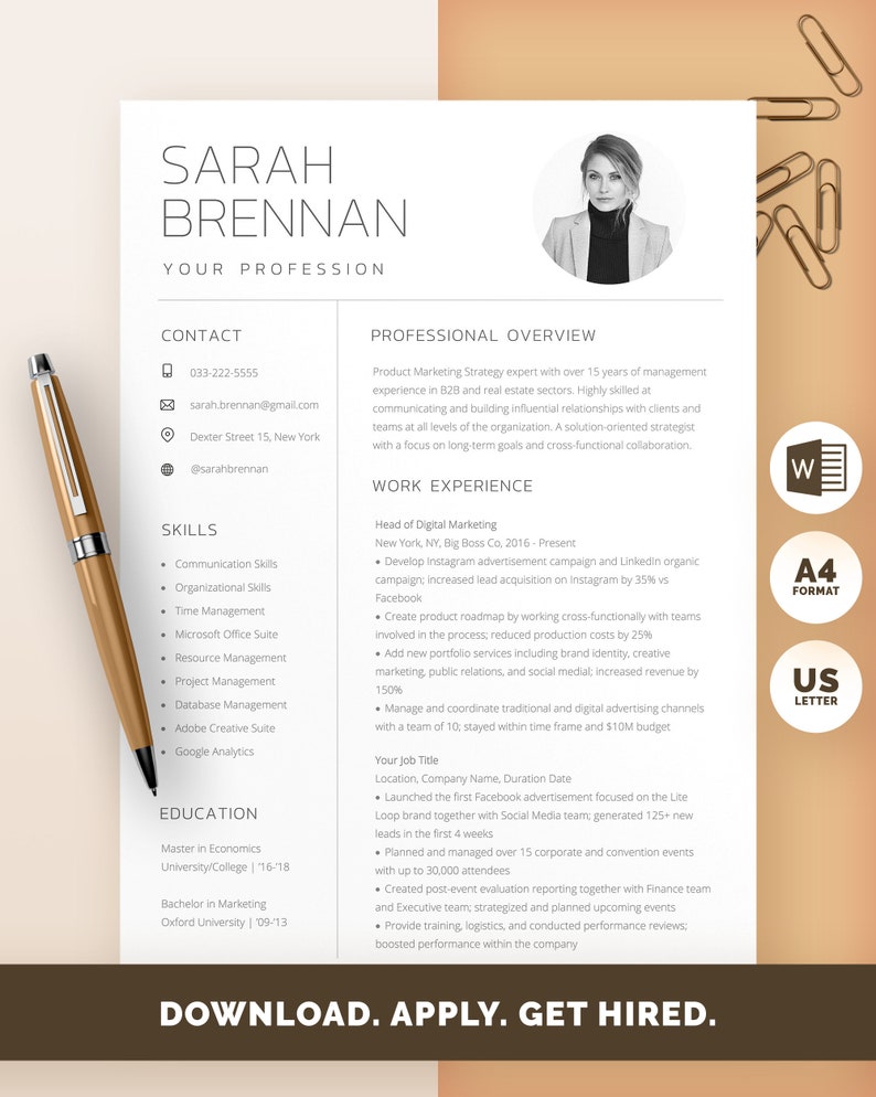 May include: A black and white resume with a professional headshot of a woman. The resume includes contact information, skills, work experience, and education. The text on the resume includes the name Sarah Brennan, the title "Your Profession", and the text "Download. Apply. Get Hired."