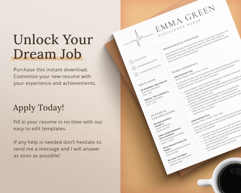 May include: A white resume template with a black and white heart beat graphic at the top. The text "Unlock Your Dream Job" is at the top of the page. The text "Apply Today!" is in the middle of the page. The text "Fill in your resume in no time with our easy to edit templates." is below the text "Apply Today!" The text "If any help is needed don't hesitate to send me a message and I will answer as soon as possible!" is at the bottom of the page. The text "EMMA GREEN REGISTERED NURSE" is at the top right of the page. The text "PROFESSIONAL OVERVIEW" is below the text "EMMA GREEN REGISTERED NURSE". The text "WORK EXPERIENCE" is below the text "PROFESSIONAL OVERVIEW". The text "EDUCATION" is below the text "WORK EXPERIENCE". The text "LICENSES & CERTIFICATIONS" is below the text "EDUCATION".