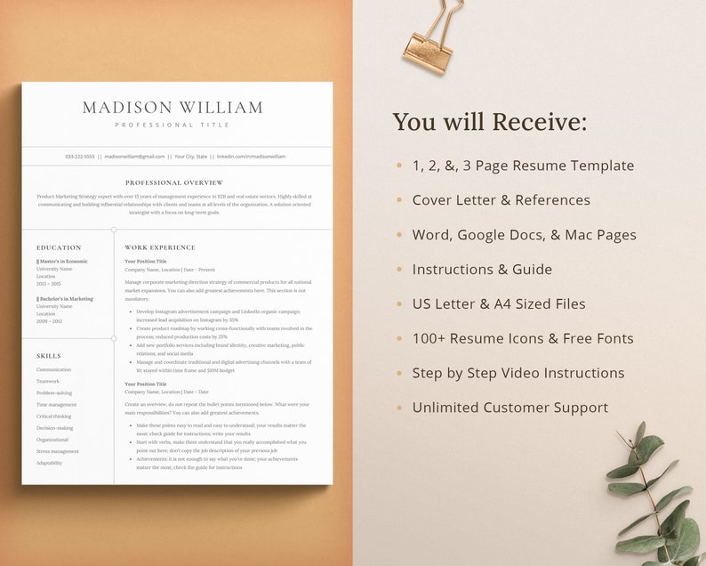 You will receive a one page resume and two page resume and three pages resume. Additionally, a cover letter, references template, resume writing guide, resume tutorials, icons and fonts. We are here to offer unlimited customer support.
