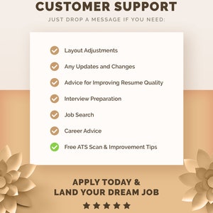 May include: A graphic with a brown background and a white box with a list of services offered. The list includes: Layout Adjustments, Any Updates and Changes, Advice for Improving Resume Quality, Interview Preparation, Job Search, Career Advice, Free ATS Scan & Improvement Tips. The graphic also includes the text "UNLIMITED FREE CUSTOMER SUPPORT" and "APPLY TODAY & LAND YOUR DREAM JOB".