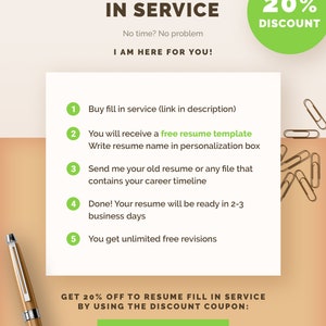 May include: A graphic with a green background and white text that says "RESUME FILL IN SERVICE". The graphic also includes a green circle with white text that says "20% DISCOUNT". Below the text is a list of five steps for getting a resume filled in service. The graphic also includes a gold pen and paper clips.
