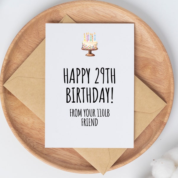 Printable Birthday Card, Happy 29th Birthday, 110 lb Friend Sarcastic Birthday Card, Funny and Humorous Card Download, Getting Old Birthday