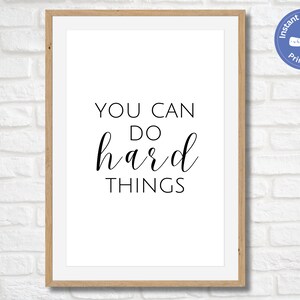 You can do hard things Printable, Work Wall Art, Inspirational Saying, Trendy Wall Art, Motivational Print, Dorm Room Decor, Office Decor