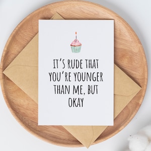 Carte d'anniversaire imprimable, grossier que vous soyez plus jeune que moi, carte d'anniversaire sarcastique, téléchargement de carte drôle et humoristique, anniversaire de vieillissement
