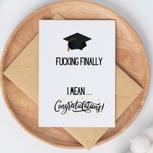 Afdrukbare afstudeerkaart, F*ing eindelijk bedoel ik gefeliciteerd, middelbare school en college grad card, grappige grad card, sarcastische grad card