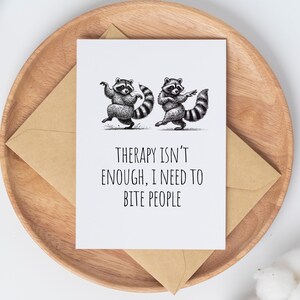 Sarcastic Printable Card | Therapy Isn't Enough I Need to Bite People | Funny Card | Best Friend Card | Birthday Card | Coworker Card