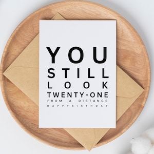 Printable Birthday Card, You still look 21 from a distance Sarcastic Birthday Card, Funny and Humorous Card Download, Getting Old Birthday